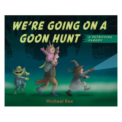 "We're Going on a Goon Hunt: A Petrifying Parody" - "" ("Rex Michael")(Pevná vazba)