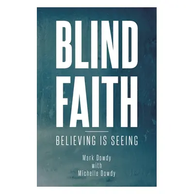 "Blind Faith" - "" ("Dowdy Mark")(Paperback)