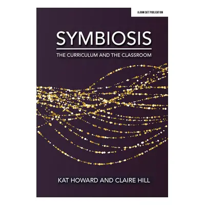 "Symbiosis: The Curriculum and the Classroom" - "" ("Howard Kat")(Paperback)