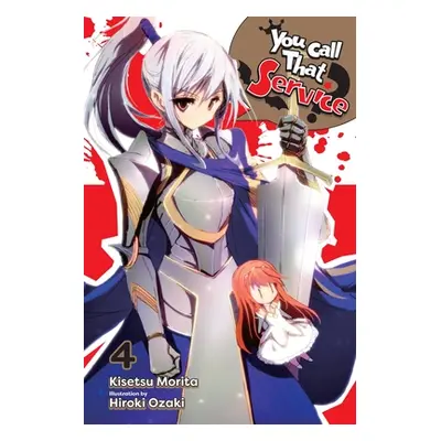 "You Call That Service?, Vol. 4 (Light Novel)" - "" ("Morita Kisetsu")(Paperback)