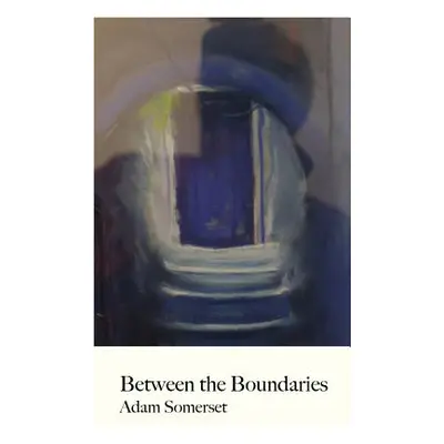 "Between the Boundaries" - "" ("Somerset Adam")(Paperback)