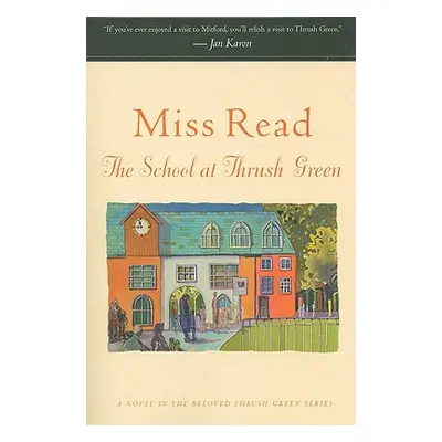 "The School at Thrush Green" - "" ("Read")(Paperback)