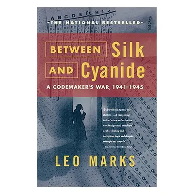 "Between Silk and Cyanide: A Codemaker's War, 1941-1945" - "" ("Marks Leo")(Paperback)