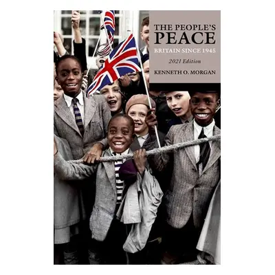 "The People's Peace: Britain Since 1945" - "" ("Morgan Kenneth O.")(Paperback)