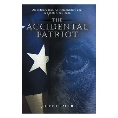 "The Accidental Patriot" - "" ("Bauer Joseph")(Pevná vazba)