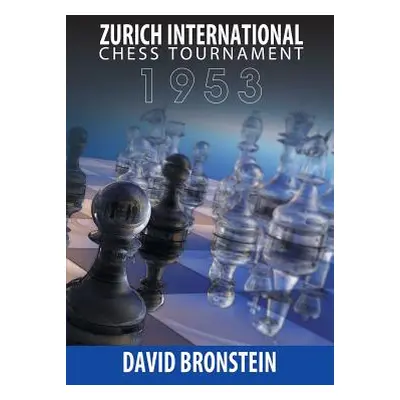 "Zurich International Chess Tournament, 1953" - "" ("Bronstein David")(Paperback)