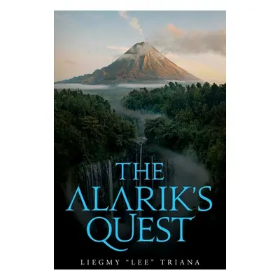 "The Alarik's Quest" - "" ("Triana Liegmy Lee")(Paperback)