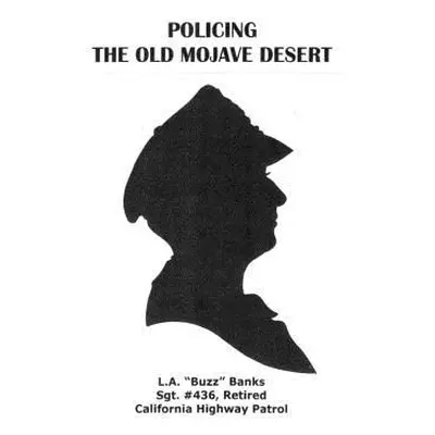 "Policing the Old Mojave Desert" - "" ("Banks L. A.")(Paperback)