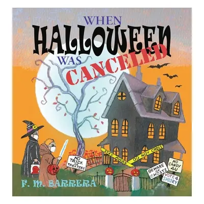 "When Halloween Was Canceled" - "" ("Barrera F. M.")(Pevná vazba)