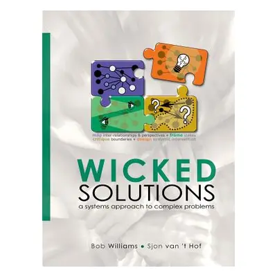 "Wicked Solutions: A Systems Approach to Complex Problems" - "" ("Williams Bob")(Paperback)