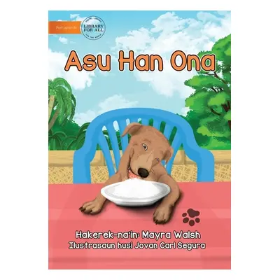 "The Dog Has Eaten - Asu Han Ona" - "" ("Walsh Mayra")(Paperback)