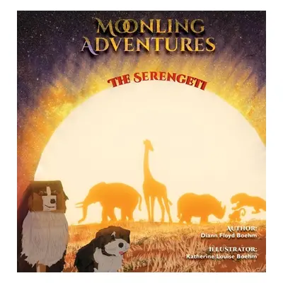 "Moonling Adventure - The Serengeti" - "" ("Floyd Boehm DiAnn")(Pevná vazba)