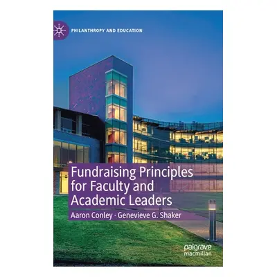 "Fundraising Principles for Faculty and Academic Leaders" - "" ("Conley Aaron")(Pevná vazba)