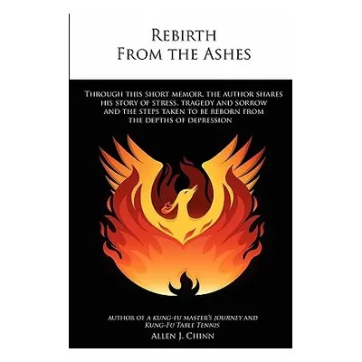 "Rebirth from the Ashes" - "" ("Chinn Allen")(Paperback)