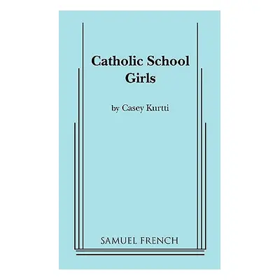 "Catholic School Girls" - "" ("Kurtti Casey")(Paperback)