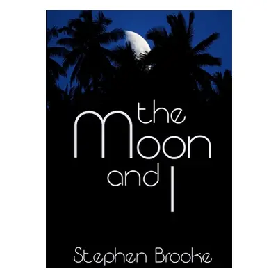 "The Moon and I" - "" ("Brooke Stephen")(Paperback)