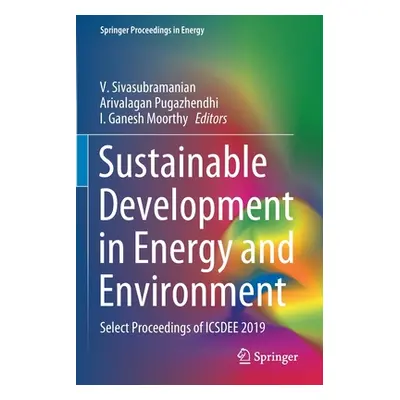 "Sustainable Development in Energy and Environment: Select Proceedings of Icsdee 2019" - "" ("Si