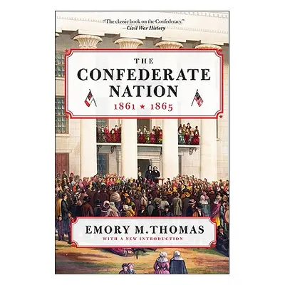 "The Confederate Nation: 1861-1865" - "" ("Thomas Emory M.")(Paperback)