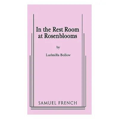 "In the Rest Room at Rosenblooms" - "" ("Bollow Ludmilla")(Paperback)