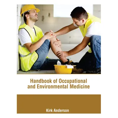 "Handbook of Occupational and Environmental Medicine" - "" ("Anderson Kirk")(Pevná vazba)