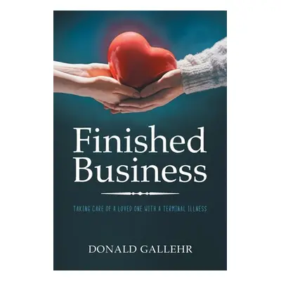 "Finished Business" - "" ("Gallehr Donald")(Paperback)