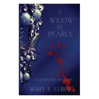 "A Widow in Pearls: A Gemstone Mystery" - "" ("Stibal Mary")(Paperback)