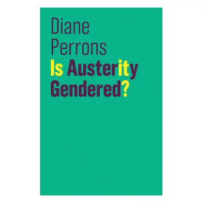 "Is Austerity Gendered?" - "" ("Perrons Diane")(Pevná vazba)