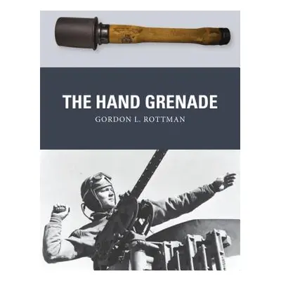 "The Hand Grenade" - "" ("Rottman Gordon L.")(Paperback)