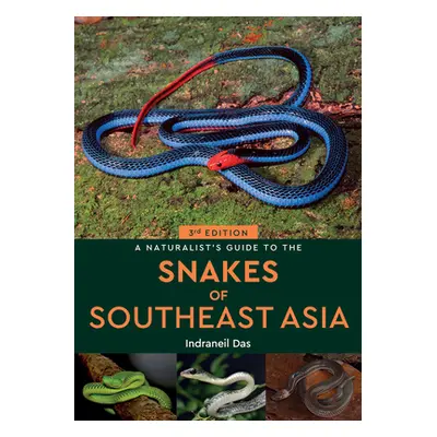 "A Naturalist's Guide to the Snakes of Southeast Asia 3rd" - "" ("Das Indraneil")(Paperback)