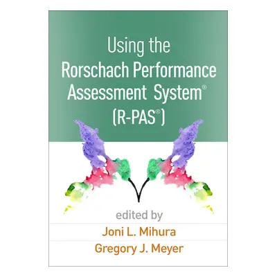 "Using the Rorschach Performance Assessment System(r) (R-Pas(r))" - "" ("Mihura Joni L.")(Pevná 