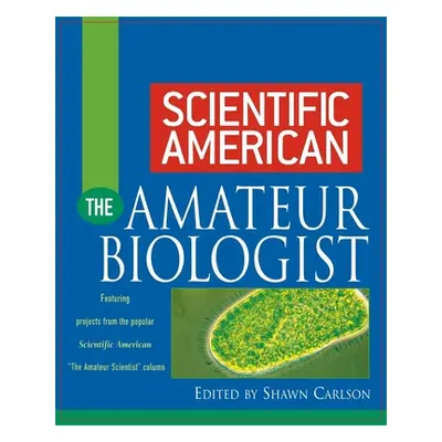 "Scientific American the Amateur Biologist" - "" ("Carlson Shawn")(Paperback)