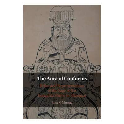 "Aura of Confucius" - "Relics and Representations of the Sage at the Kongzhai Shrine in Shanghai