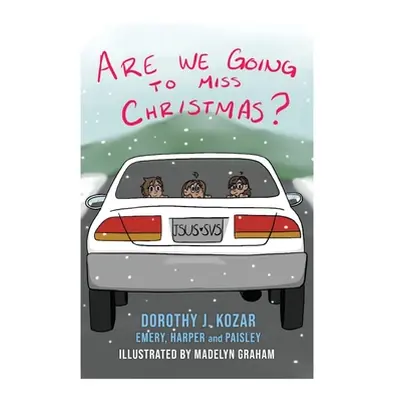 "Are We Going to Miss Christmas?" - "" ("Kozar Dorothy J.")(Pevná vazba)