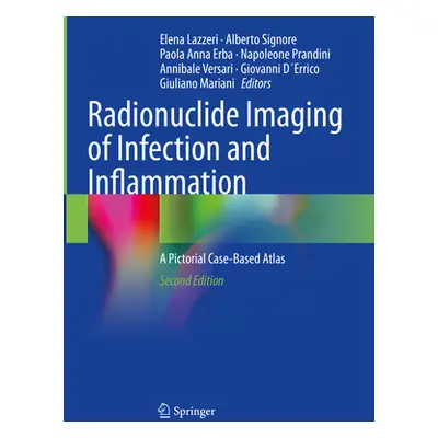 "Radionuclide Imaging of Infection and Inflammation: A Pictorial Case-Based Atlas" - "" ("Lazzer