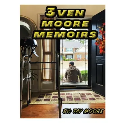 "3ven Moore Memoirs" - "" ("Moore Tay")(Paperback)