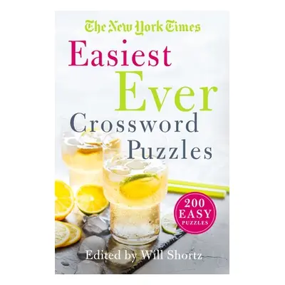 "The New York Times Easiest Ever Crossword Puzzles: 200 Easy Puzzles" - "" ("New York Times")(Pa