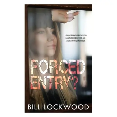 "Forced Entry?" - "" ("Lockwood Bill")(Paperback)