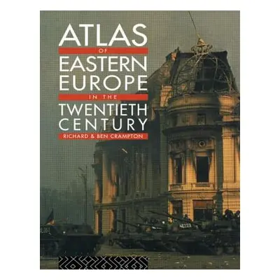 "Atlas of Eastern Europe in the Twentieth Century" - "" ("Crampton Richard")(Paperback)