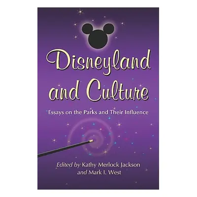 "Disneyland and Culture: Essays on the Parks and Their Influence" - "" ("West Mark I.")(Paperbac