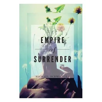 "Empire of Surrender" - "" ("Schmeltzer Michael")(Paperback)