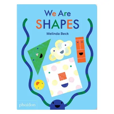 "We Are Shapes" - "" ("Beck Melinda")(Board Books)