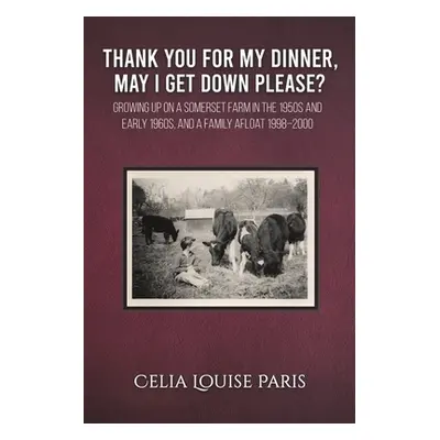 "Thank You for My Dinner, May I Get Down Please?" - "" ("Paris Celia Louise")(Paperback)