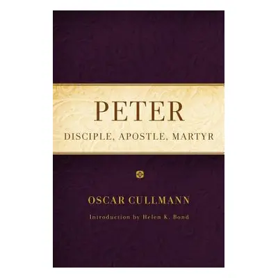 "Peter: Disciple, Apostle, Martyr" - "" ("Cullmann Oscar")(Paperback)