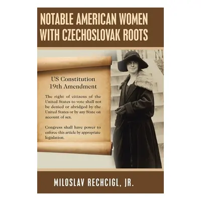 "Notable American Women with Czechoslovak Roots: A Bibliography, Bio-Bibliographies, Historiogra