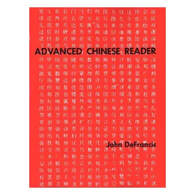 "Advanced Chinese Reader" - "" ("DeFrancis John")(Paperback)