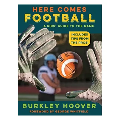 "Here Comes Football!: A Kids' Guide to the Game" - "" ("Hoover Burkley")(Pevná vazba)