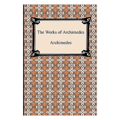 "The Works of Archimedes" - "" ("Archimedes")(Paperback)