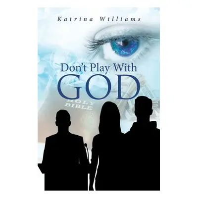 "Don't Play With God" - "" ("Williams Katrina")(Paperback)