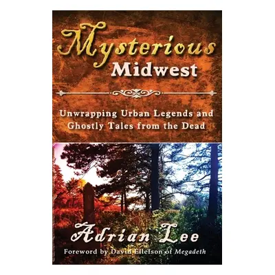 "Mysterious Midwest" - "" ("Lee Adrian")(Paperback)