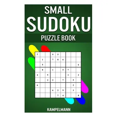 "Small Sudoku Puzzle Book: 250 Easy, Medium and Hard Sudokus with Solutions - Small Compact Size